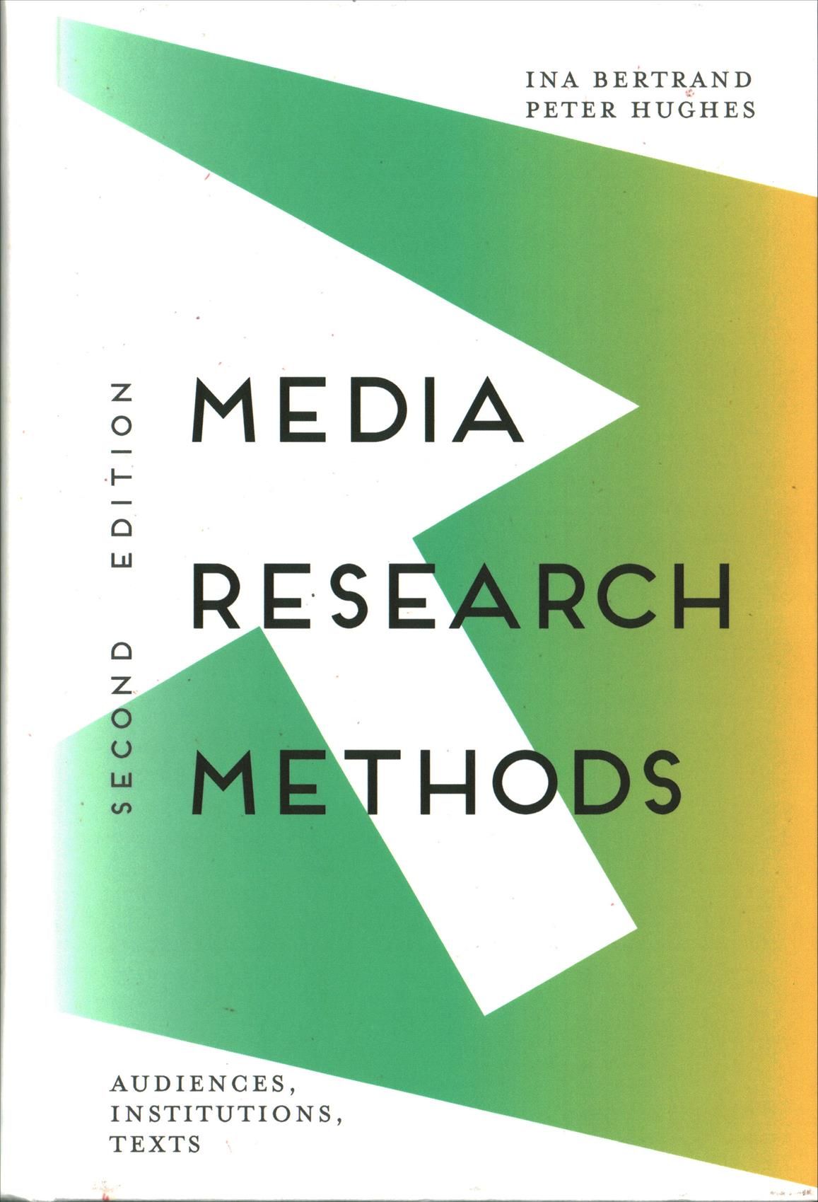 Media Research Methods : Audiences, Institutions, Texts 9781137552143