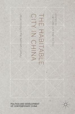 The Habitable City in China : Urban History in the Twentieth Century