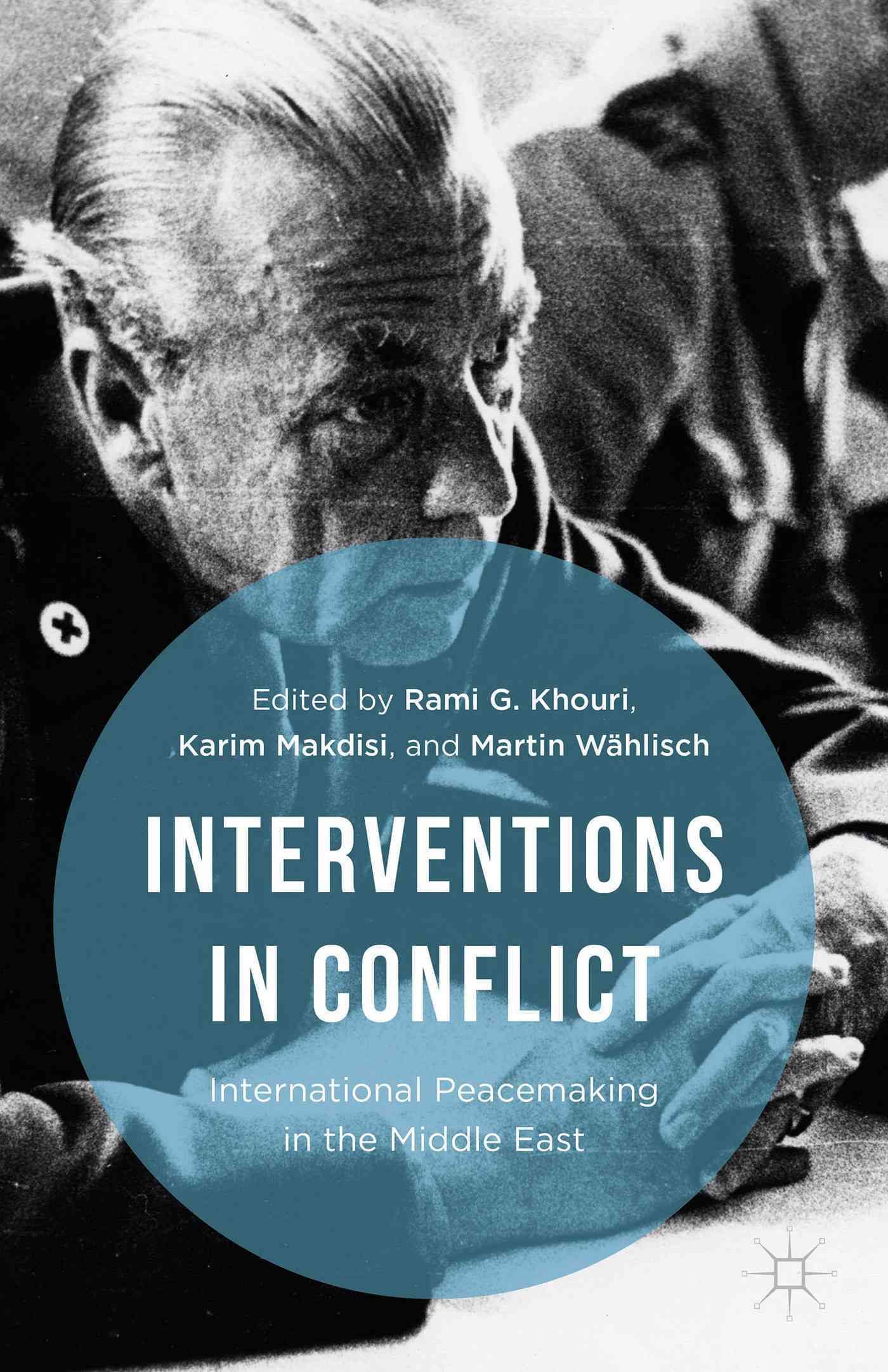 Interventions in Conflict : International Peacemaking in the Middle East