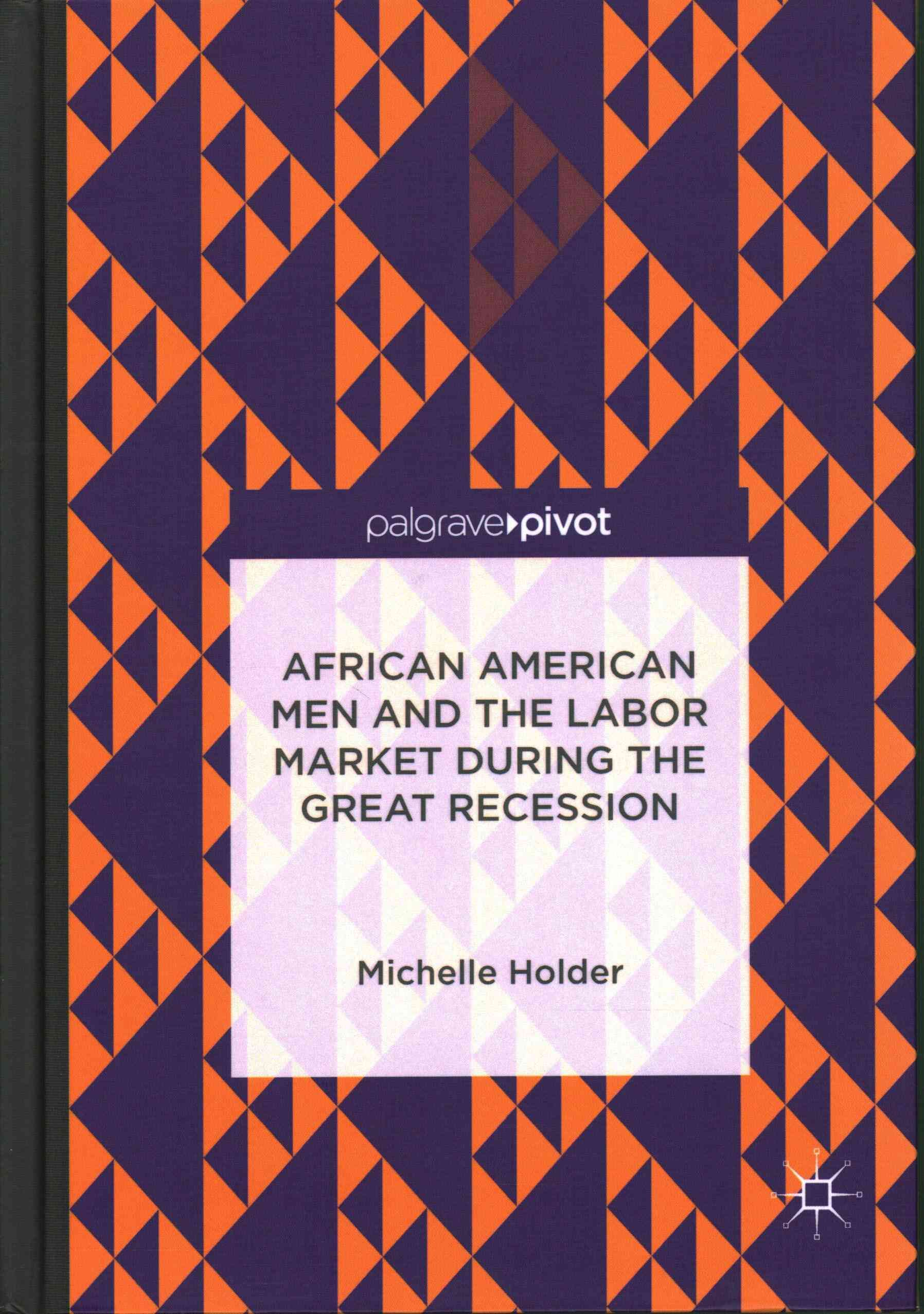 African American Men and the Labor Market during the Great Recession