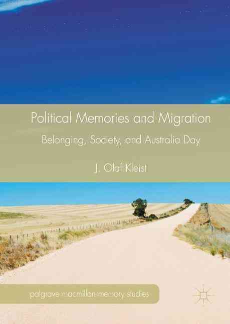 Political Memories and Migration : Belonging, Society, and Australia Day