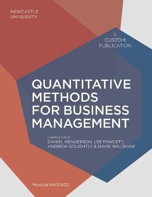 Quantitative Methods for Business Management : Module MAS1403