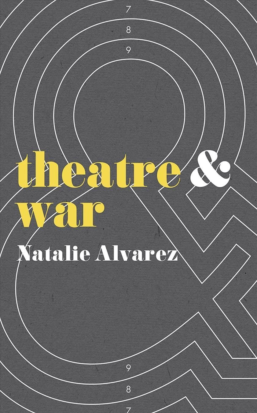 Theatre and War By Natalie Alvarez 9781137584250 (Paperback)