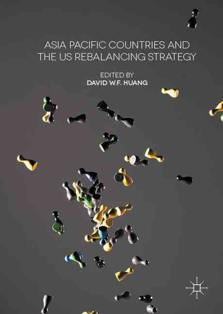 Asia Pacific Countries and the US Rebalancing Strategy 9781137587978