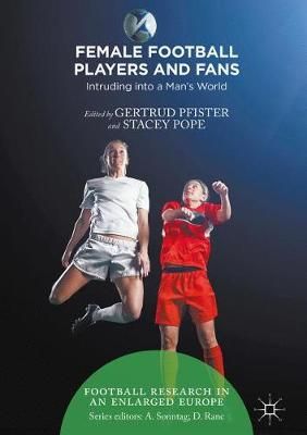 Female Football Players and Fans : Intruding into a Man's World