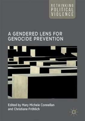 A Gendered Lens for Genocide Prevention By Connellan, Mary Michele