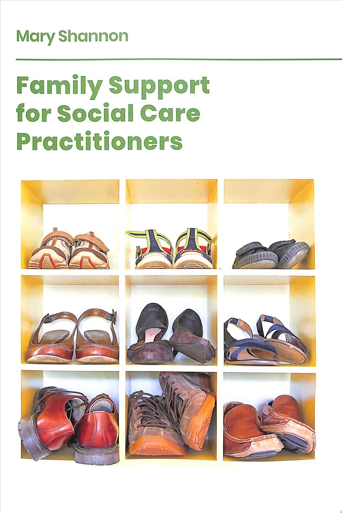 Family Support for Social Care Practitioners By Shannon, Mary