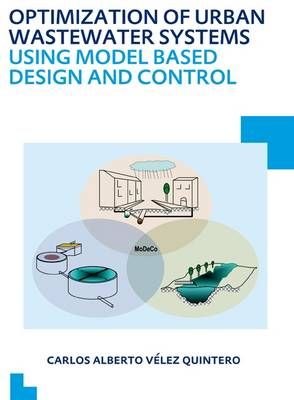 Optimization of Urban Wastewater Systems Using Model Based Design and Control