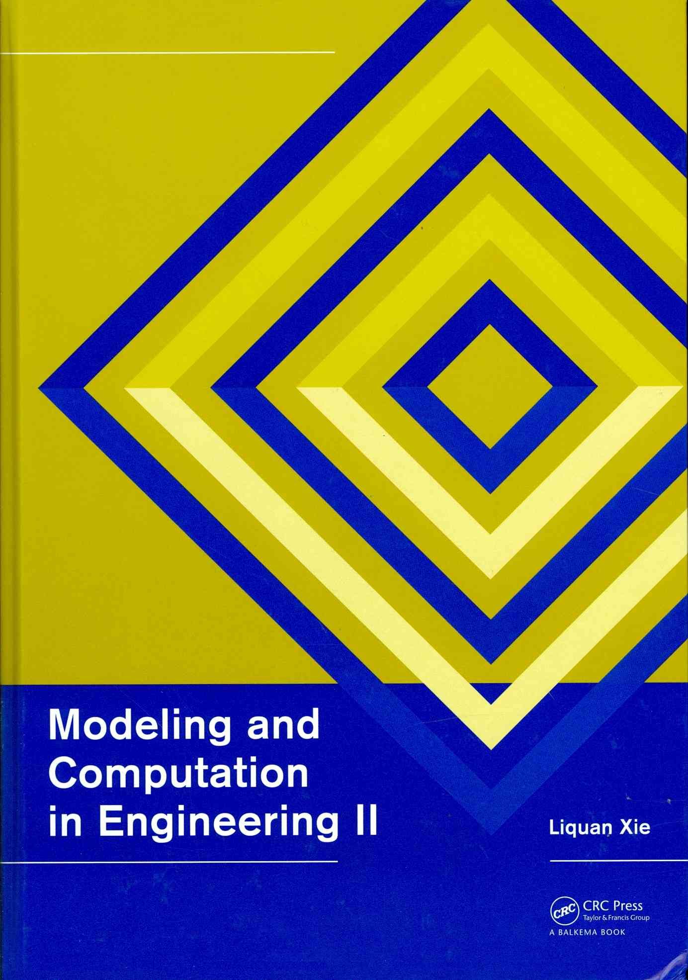 Modeling and Computation in Engineering II By Liquan Xie (editor)