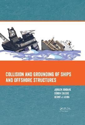 Collision and Grounding of Ships and Offshore Structures 9781138000599