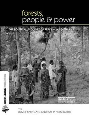Forests People and Power: The Political Ecology of Reform in South Asia