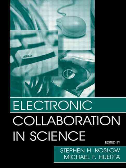 Electronic Collaboration in Science By Koslow, Stephen H. (Paperback)