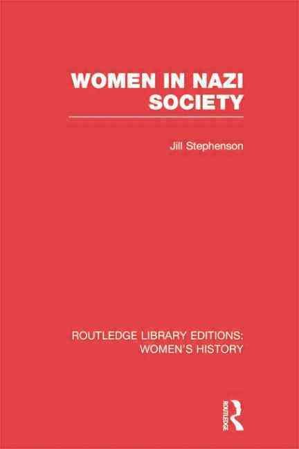 Women in Nazi Society By Stephenson, Jill 9781138008120 (Paperback)