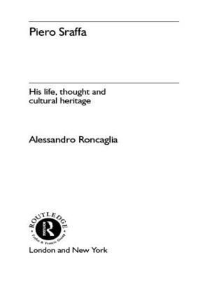 Piero Sraffa: His Life, Thought and Cultural Heritage 9781138010086