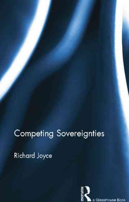 Competing Sovereignties By Joyce, Richard 9781138017931 (Paperback)