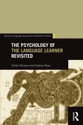The Psychology of the Language Learner Revisited By Dornyei, Zoltan