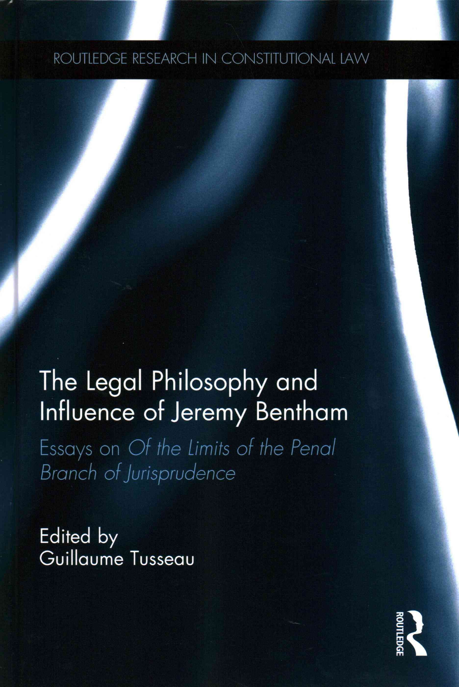 The Legal Philosophy and Influence of Jeremy Bentham: Essays on 'Of the Limits of the Penal Branch of Jurisprudence'