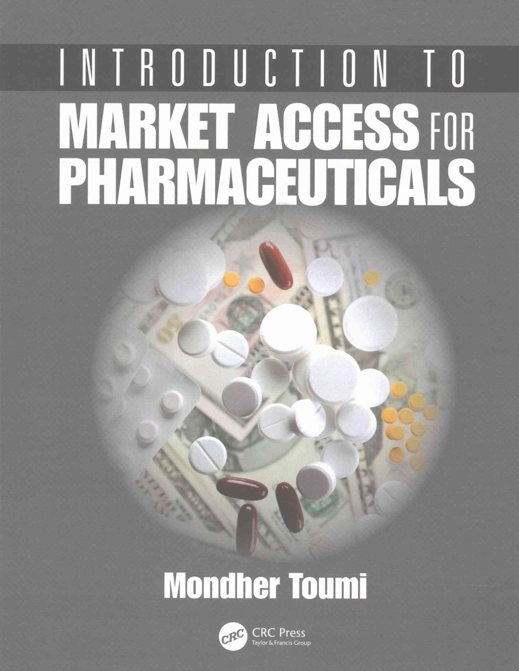 Introduction to Market Access for Pharmaceuticals By Toumi, Mondher