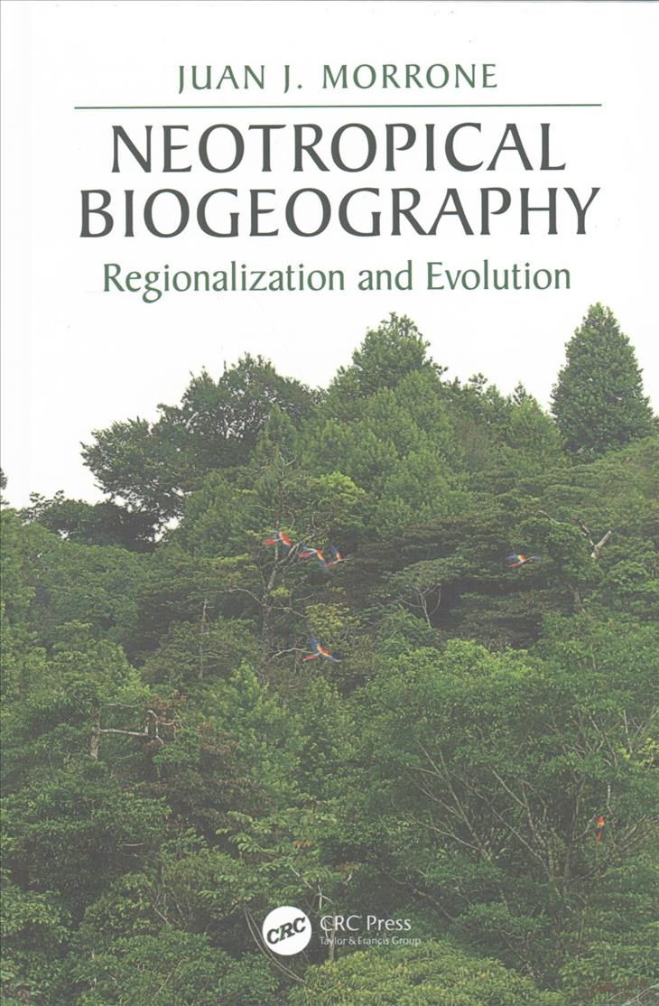 Neotropical Biogeography By Juan J. Morrone 9781138032484 (Hardback)