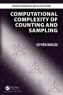 Computational Complexity of Counting and Sampling By István Miklós