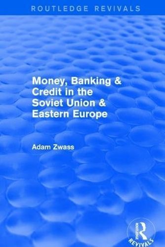 Revival: Money, Banking & Credit in the Soviet Union & Eastern Europe (1979)