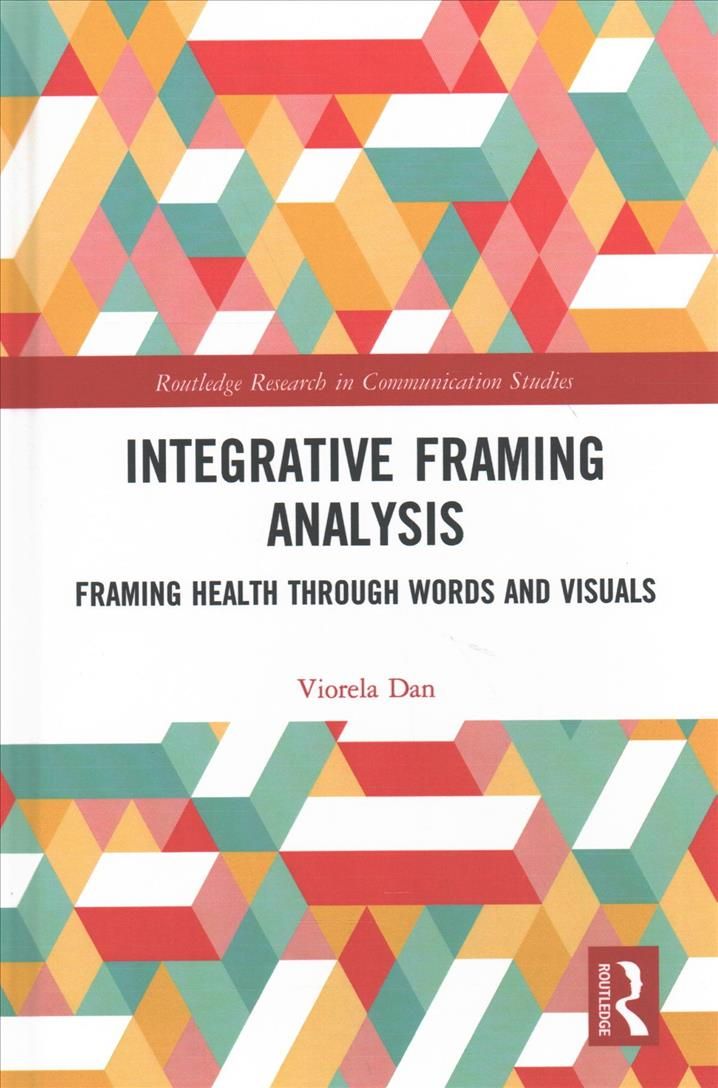 Integrative Framing Analysis By Viorela Dan 9781138046368 (Hardback)