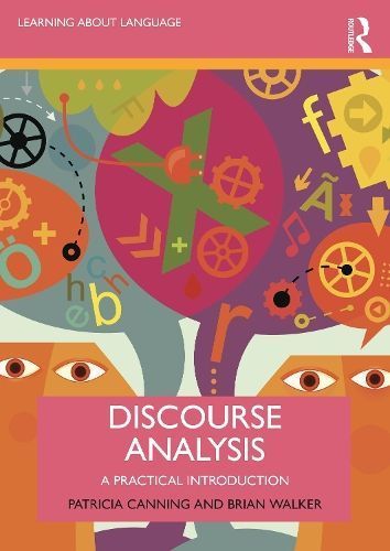 Discourse Analysis By Patricia Canning, Brian Walker 9781138047099