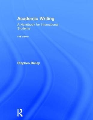 Academic Writing By Stephen Bailey 9781138048737 (Hardback)