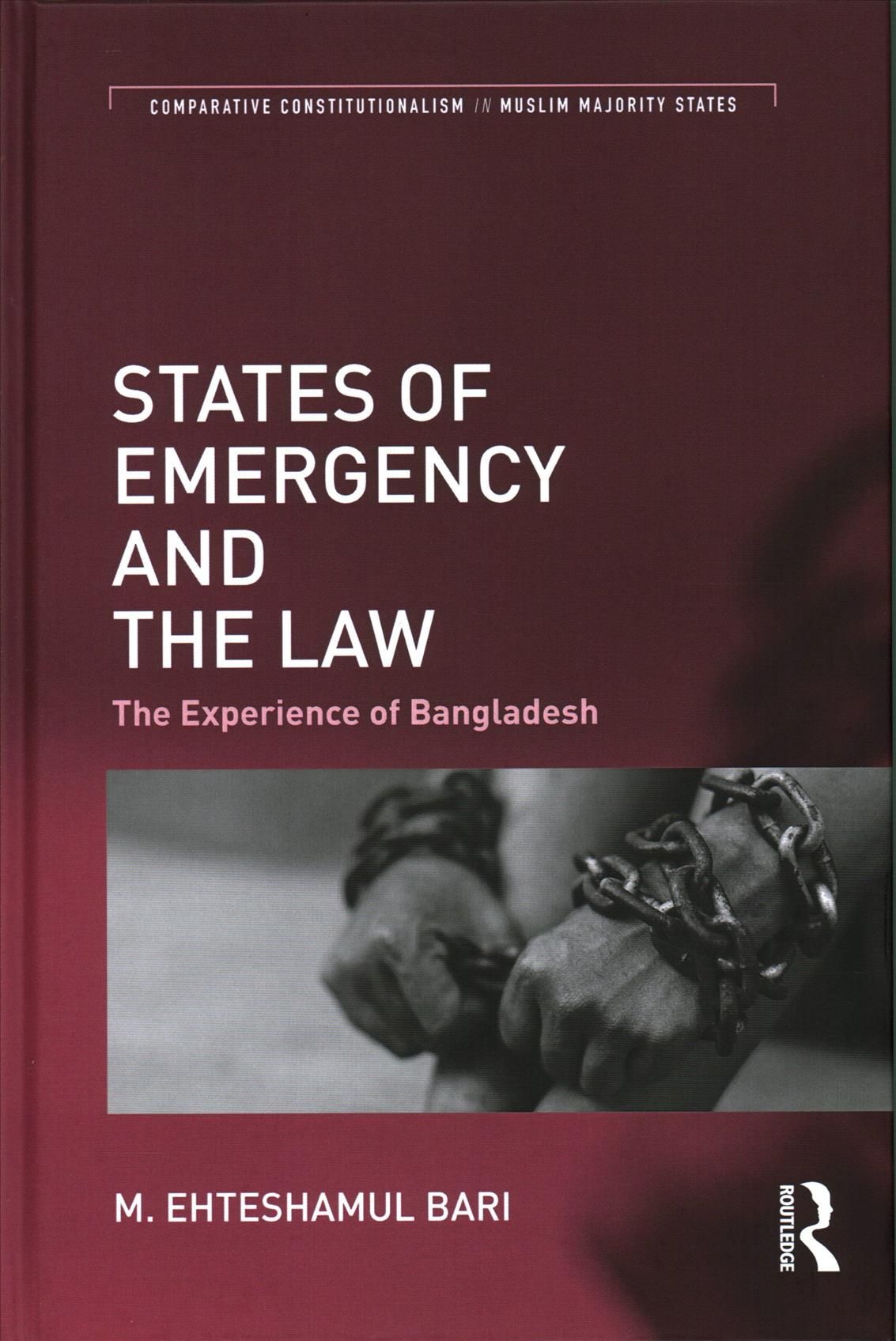 States of Emergency and the Law By M. Ehteshamul Bari 9781138051119