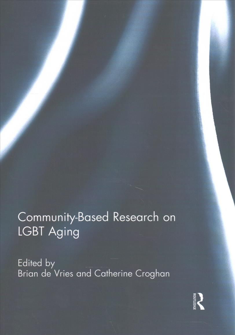 Community-Based Research on LGBT Aging 9781138058019 (Paperback)
