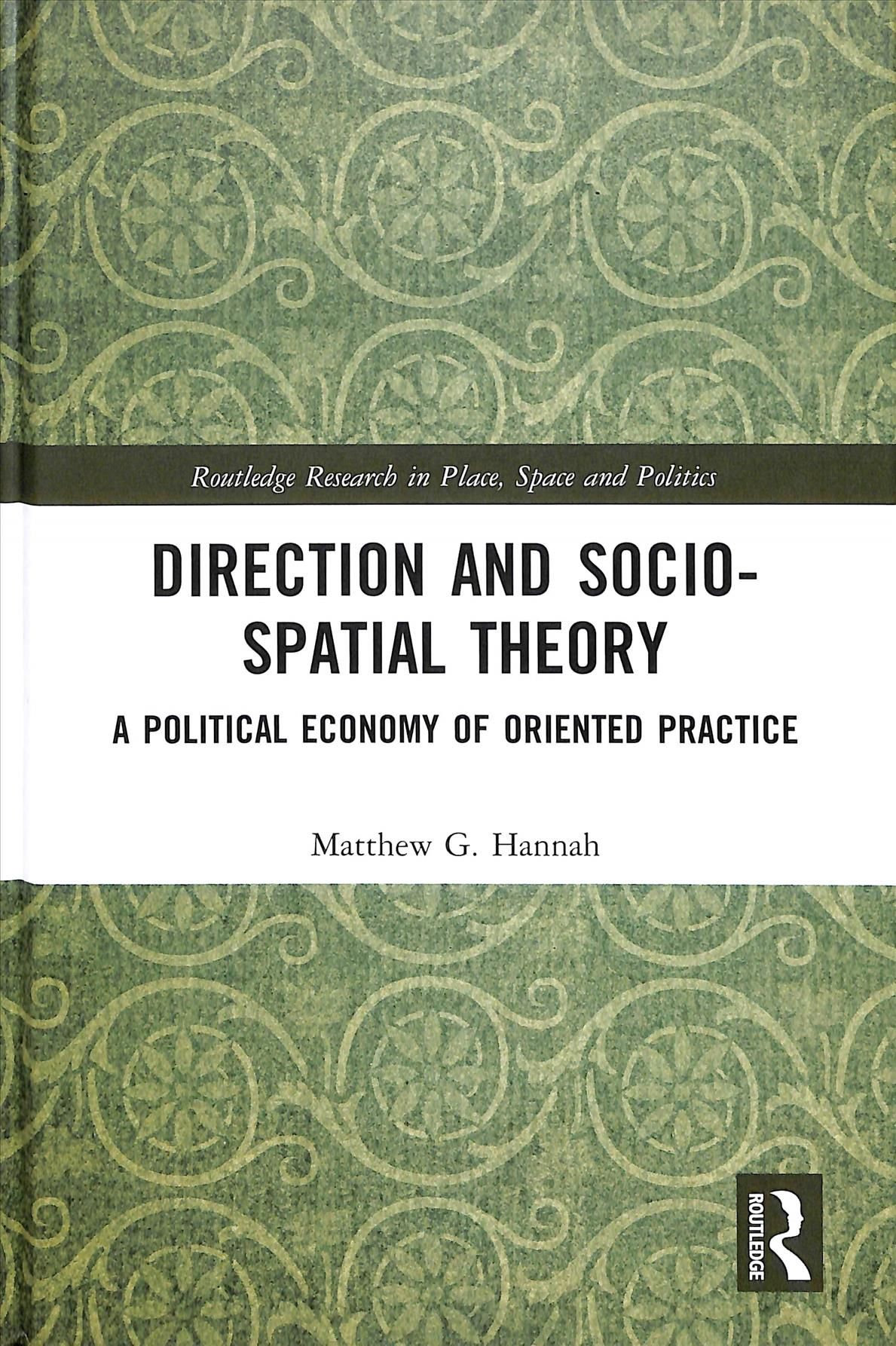 Direction and Socio-Spatial Theory By Matthew G. Hannah 9781138061040