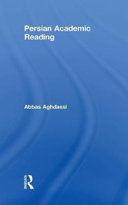 Persian Academic Reading By Abbas Aghdassi 9781138065284 (Hardback)