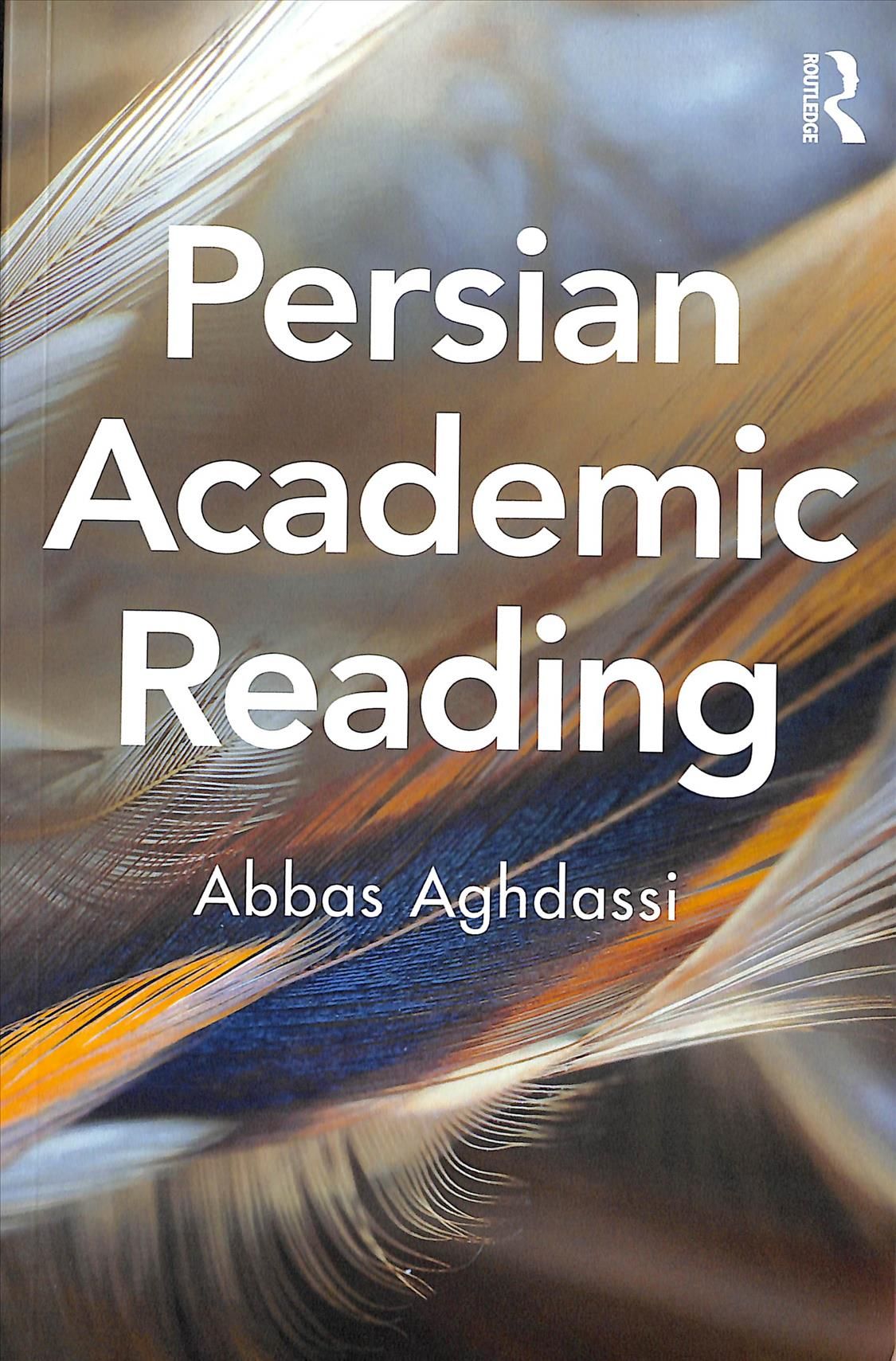 Persian Academic Reading By Abbas Aghdassi 9781138065291 (Paperback)
