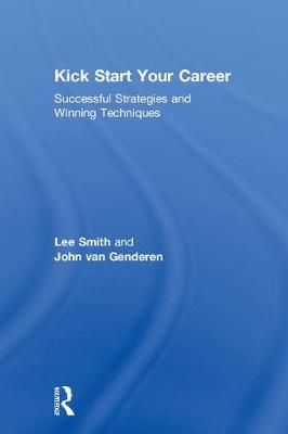 Kick Start Your Career: Successful Strategies and Winning Techniques