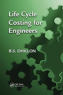 Life Cycle Costing for Engineers By Dhillon, B.S. 9781138072022
