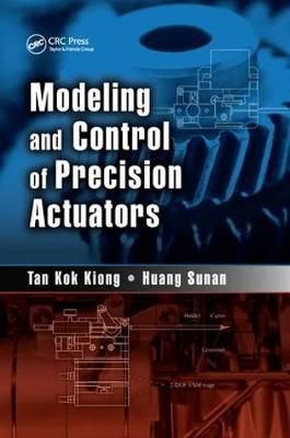 Modeling and Control of Precision Actuators 9781138072473 (Paperback)