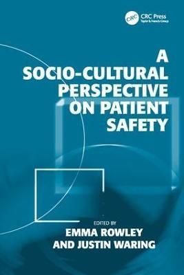 A Socio-Cultural Perspective on Patient Safety 9781138072817