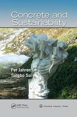Concrete and Sustainability By Per Jahren, Tongbo Sui 9781138073500