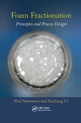 Foam Fractionation By Paul Stevenson, Xueliang Li 9781138074286