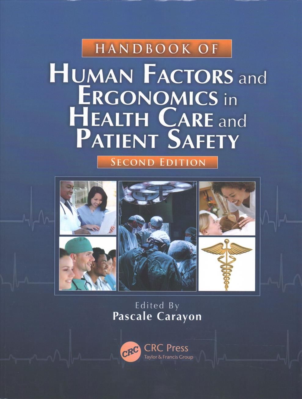 Handbook of Human Factors and Ergonomics in Health Care and Patient Safety