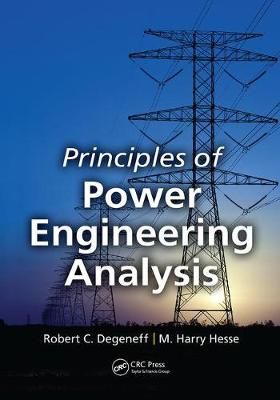 Principles of Power Engineering Analysis By Degeneff, Robert C.