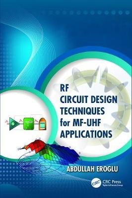 RF Circuit Design Techniques for MF-UHF Applications 9781138077607