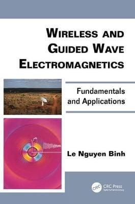 Wireless and Guided Wave Electromagnetics By Le Nguyen Binh
