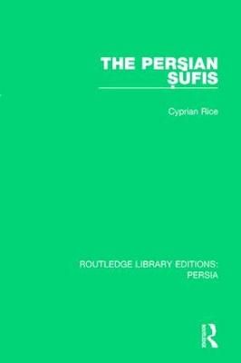 The Persian Sufis By Rice, Cyprian 9781138080478 (Paperback)