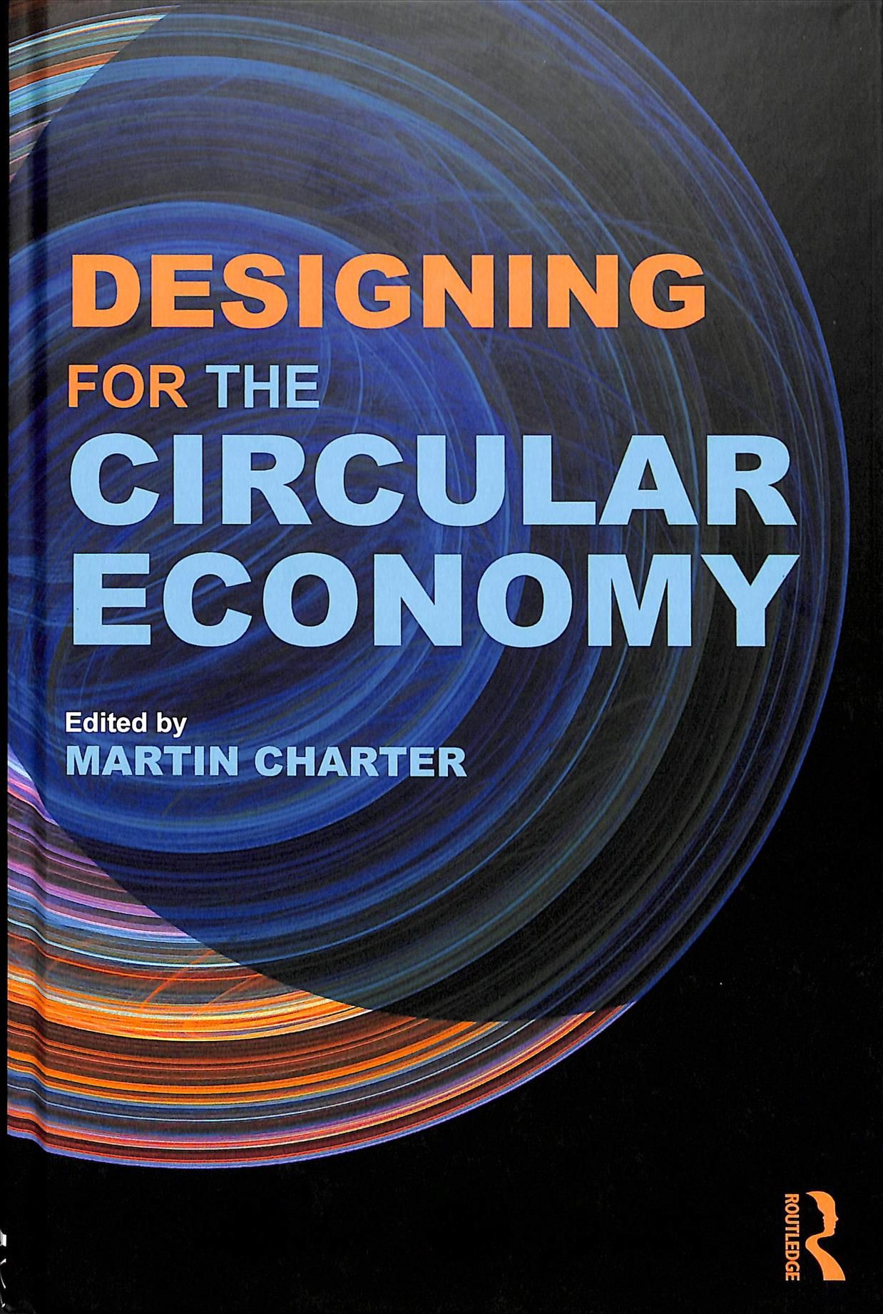 Designing for the Circular Economy By Martin Charter (editor)
