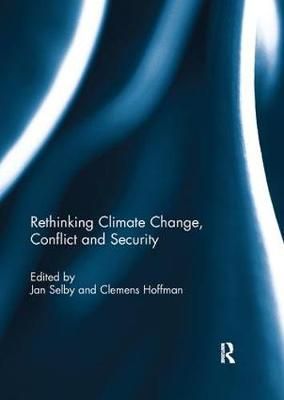 Rethinking Climate Change, Conflict and Security 9781138086227