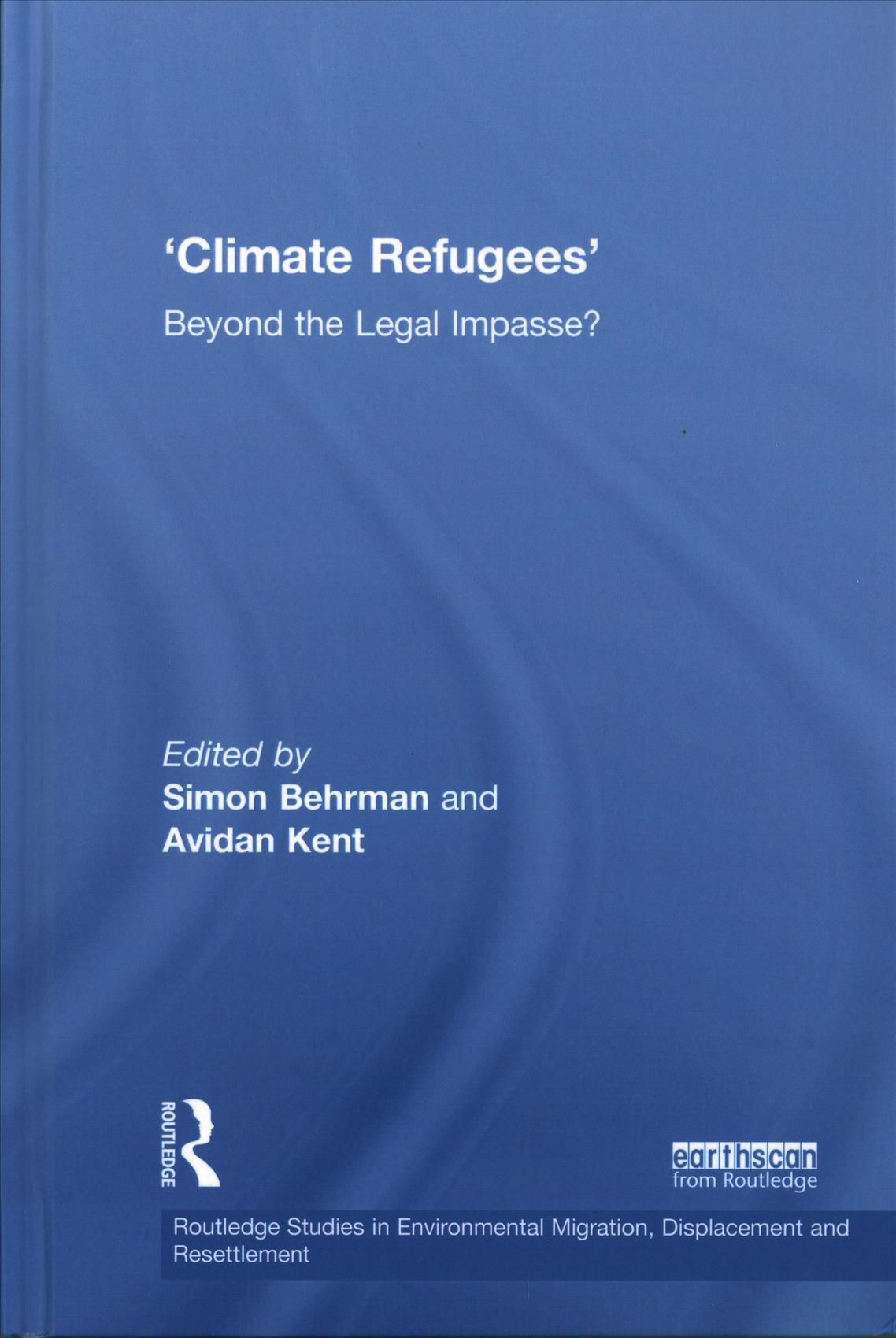 Climate Refugees: Beyond the Legal Impasse? By Behrman, Simon