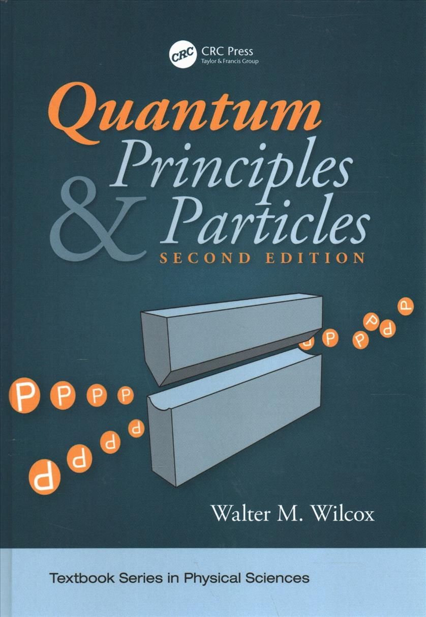 Quantum Principles and Particles, Second Edition By Walter Wilcox