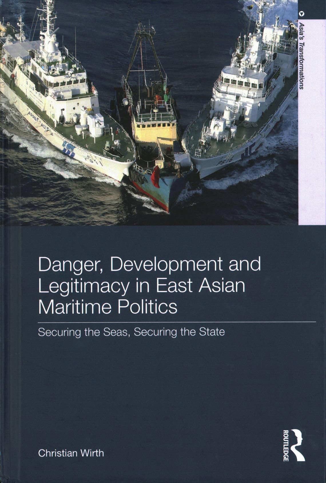 Danger, Development and Legitimacy in East Asian Maritime Politics