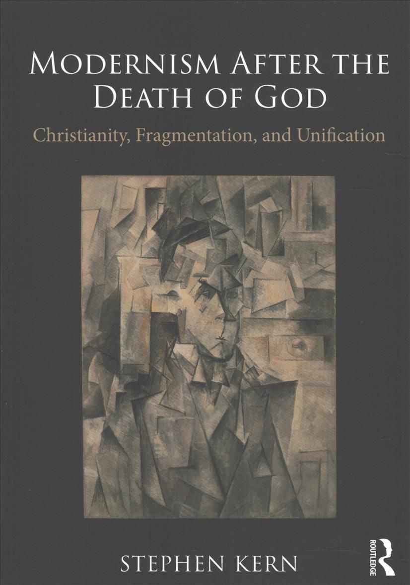 Modernism After the Death of God By Stephen Kern 9781138094369